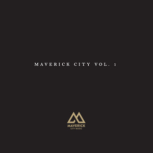 Maverick City Vol. 1