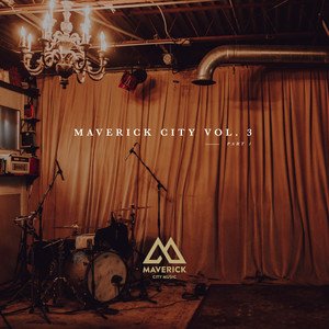 Maverick City Music, Vol. 3: Pt. 1