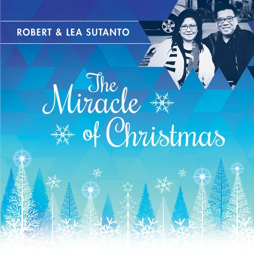 The Miracle of Christmas album by Robert & Lea Sutanto Psalmnote